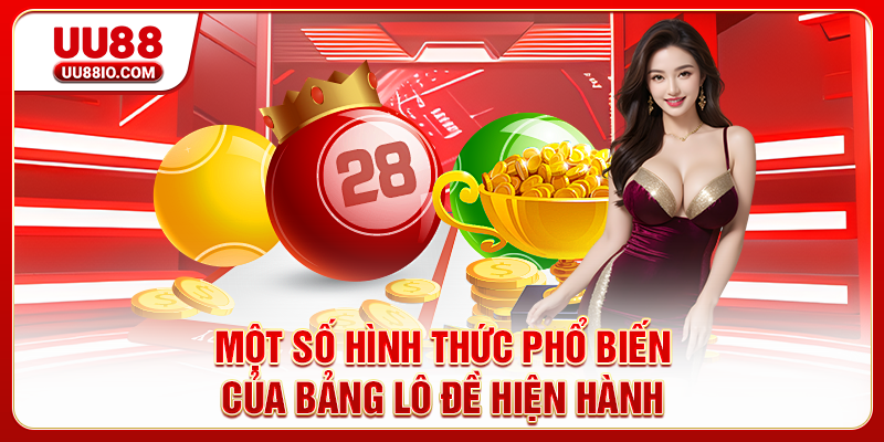 Một số hình thức phổ biến của bảng lô đề hiện hành